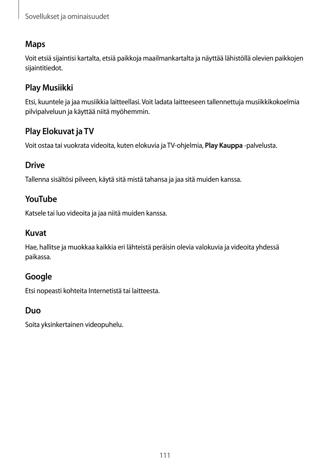 Samsung SM-T395NZKANEE manual Maps, Play Musiikki, Play Elokuvat ja TV, Drive, YouTube, Kuvat, Google, Duo 