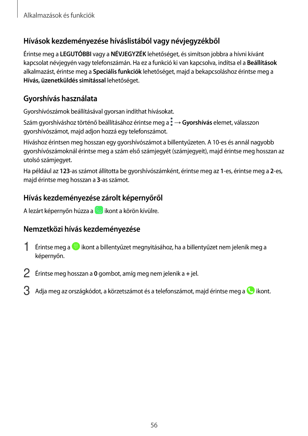 Samsung SM-T395NZKAXEZ, SM-T395NZKAEUR manual Hívások kezdeményezése híváslistából vagy névjegyzékből, Gyorshívás használata 