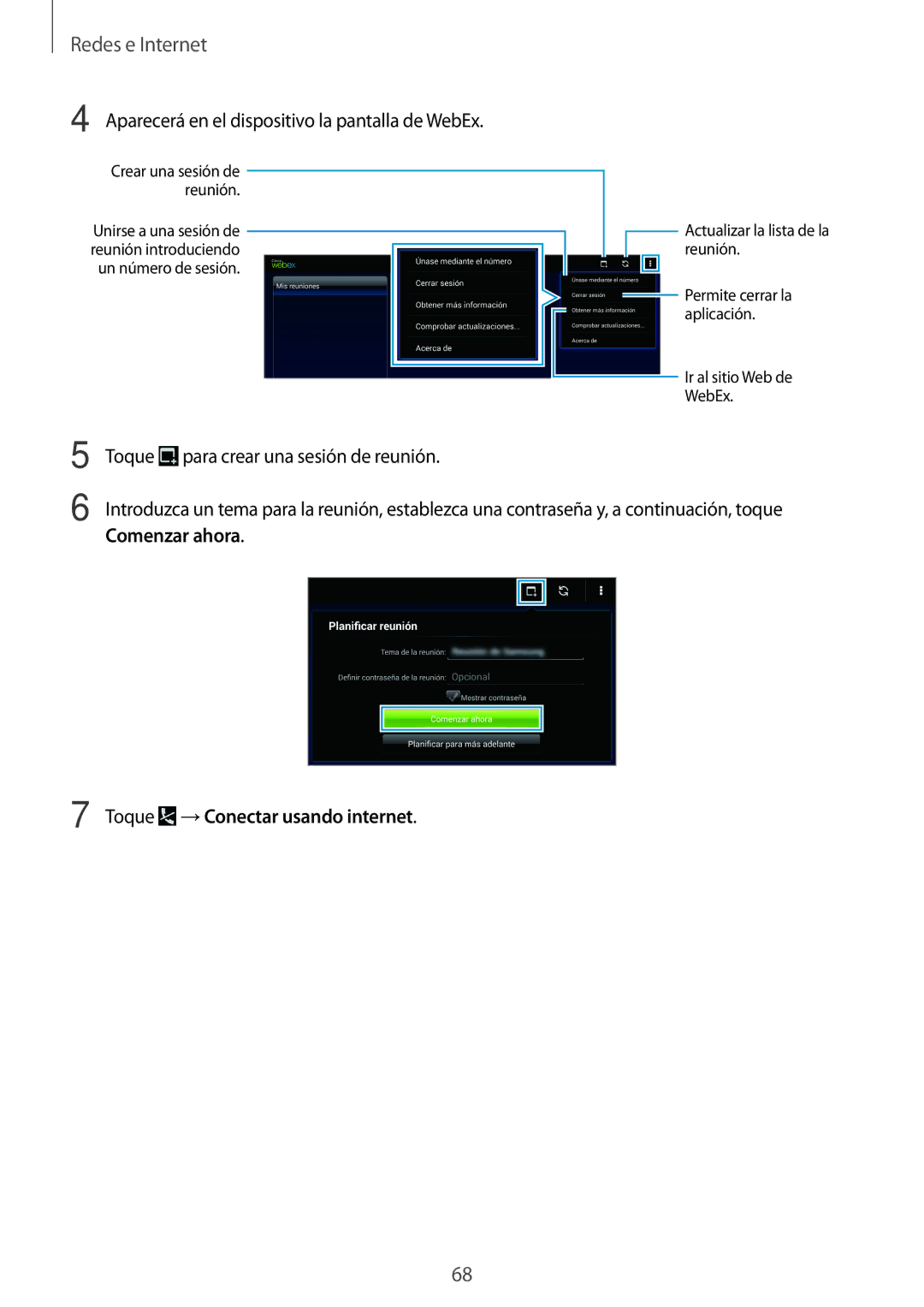 Samsung SM-T520NZWAPHE Aparecerá en el dispositivo la pantalla de WebEx, Comenzar ahora Toque →Conectar usando internet 