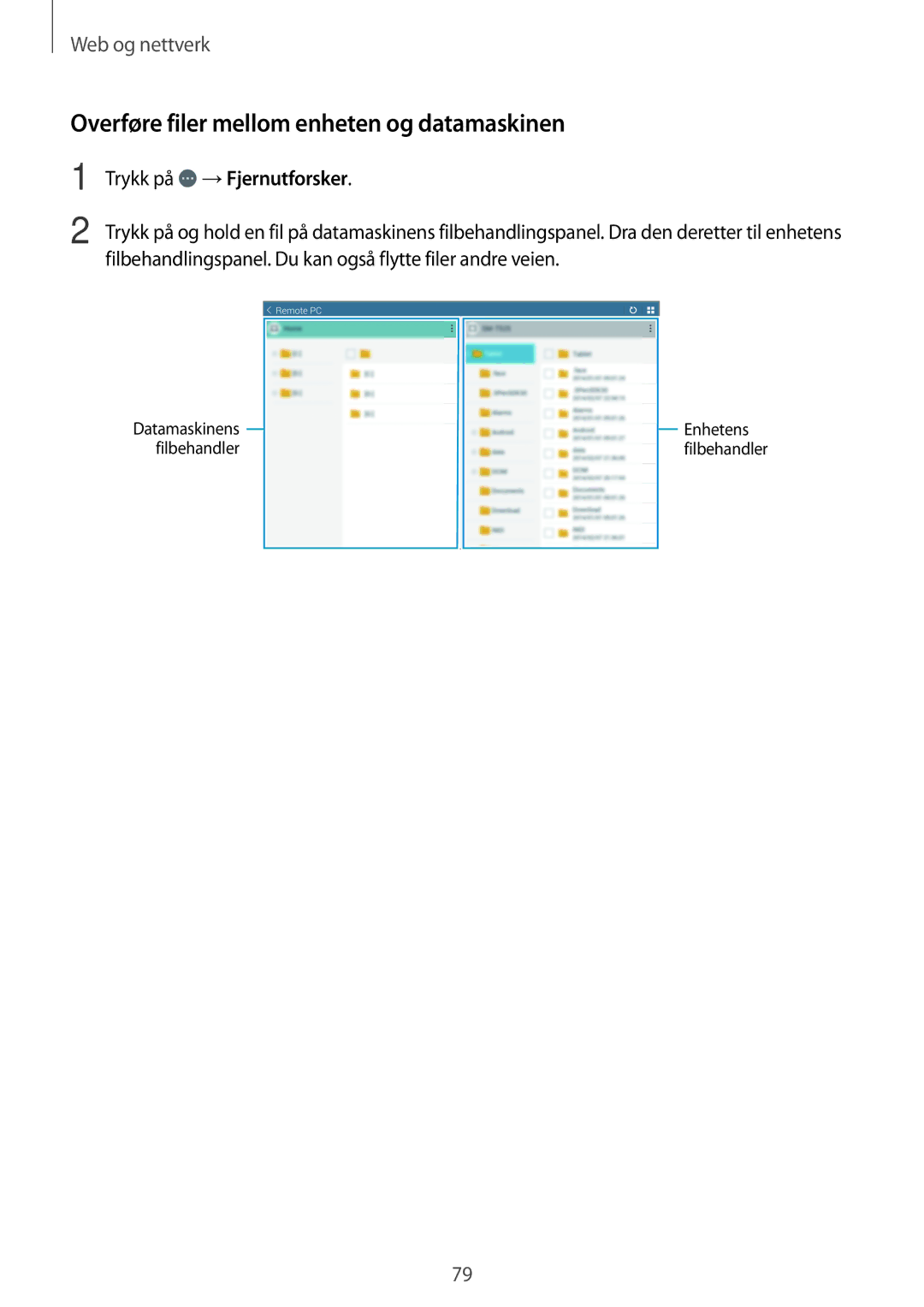 Samsung SM-T520NZKENEE, SM-T520XZWANEE manual Overføre filer mellom enheten og datamaskinen, Trykk på →Fjernutforsker 