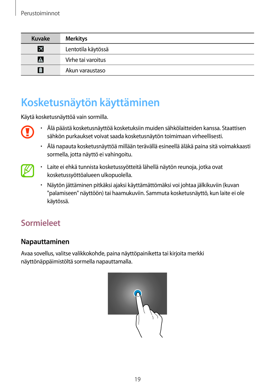 Samsung SM-T525NZWANEE manual Kosketusnäytön käyttäminen, Sormieleet, Napauttaminen, Käytä kosketusnäyttöä vain sormilla 