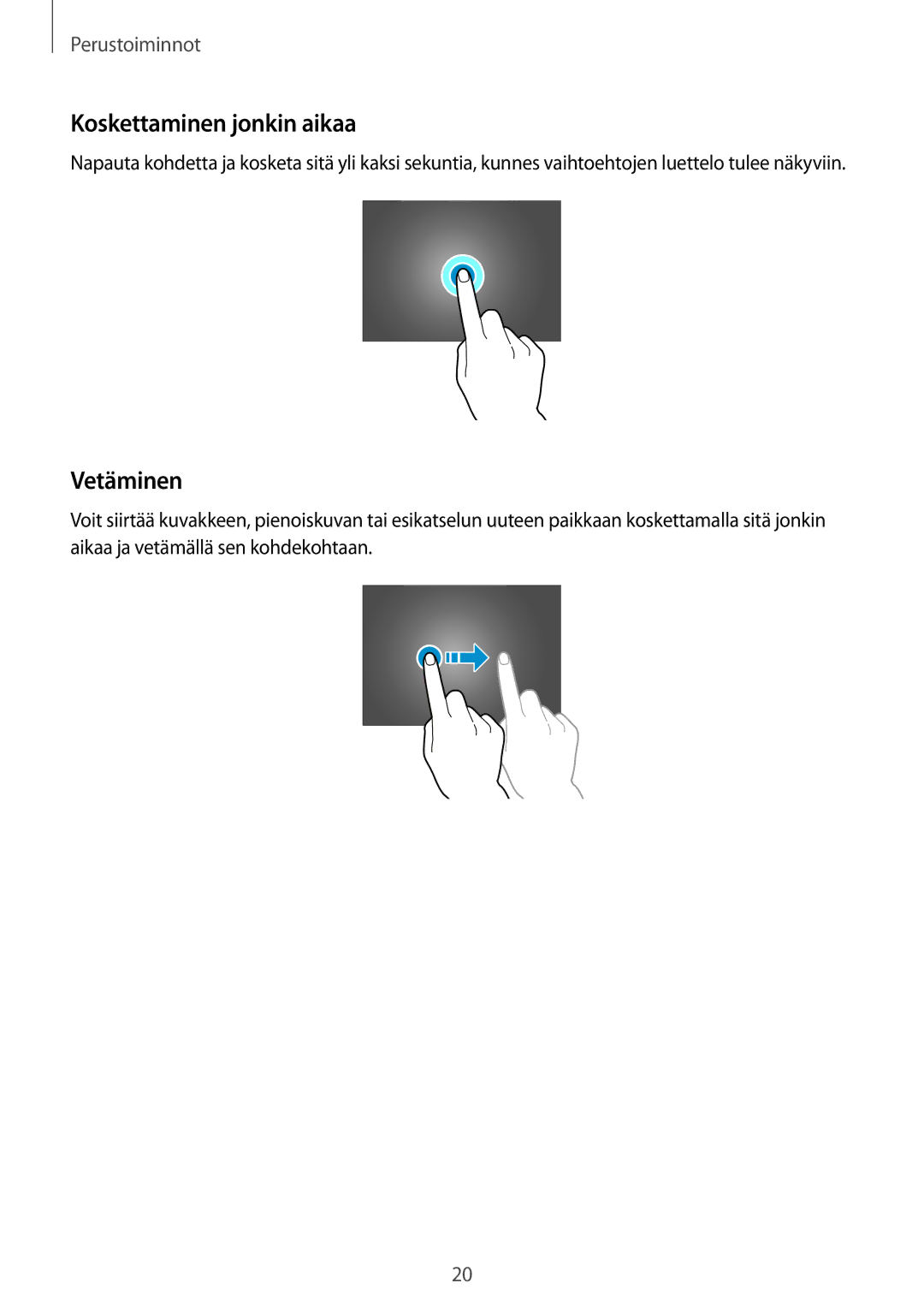 Samsung SM-T525NZKANEE, SM-T525NZWANEE manual Koskettaminen jonkin aikaa, Vetäminen 