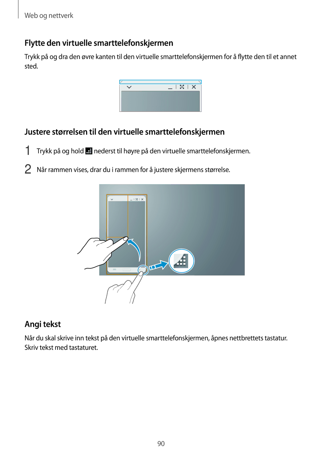 Samsung SM-T525NZKANEE, SM-T525NZWANEE manual Flytte den virtuelle smarttelefonskjermen, Angi tekst 