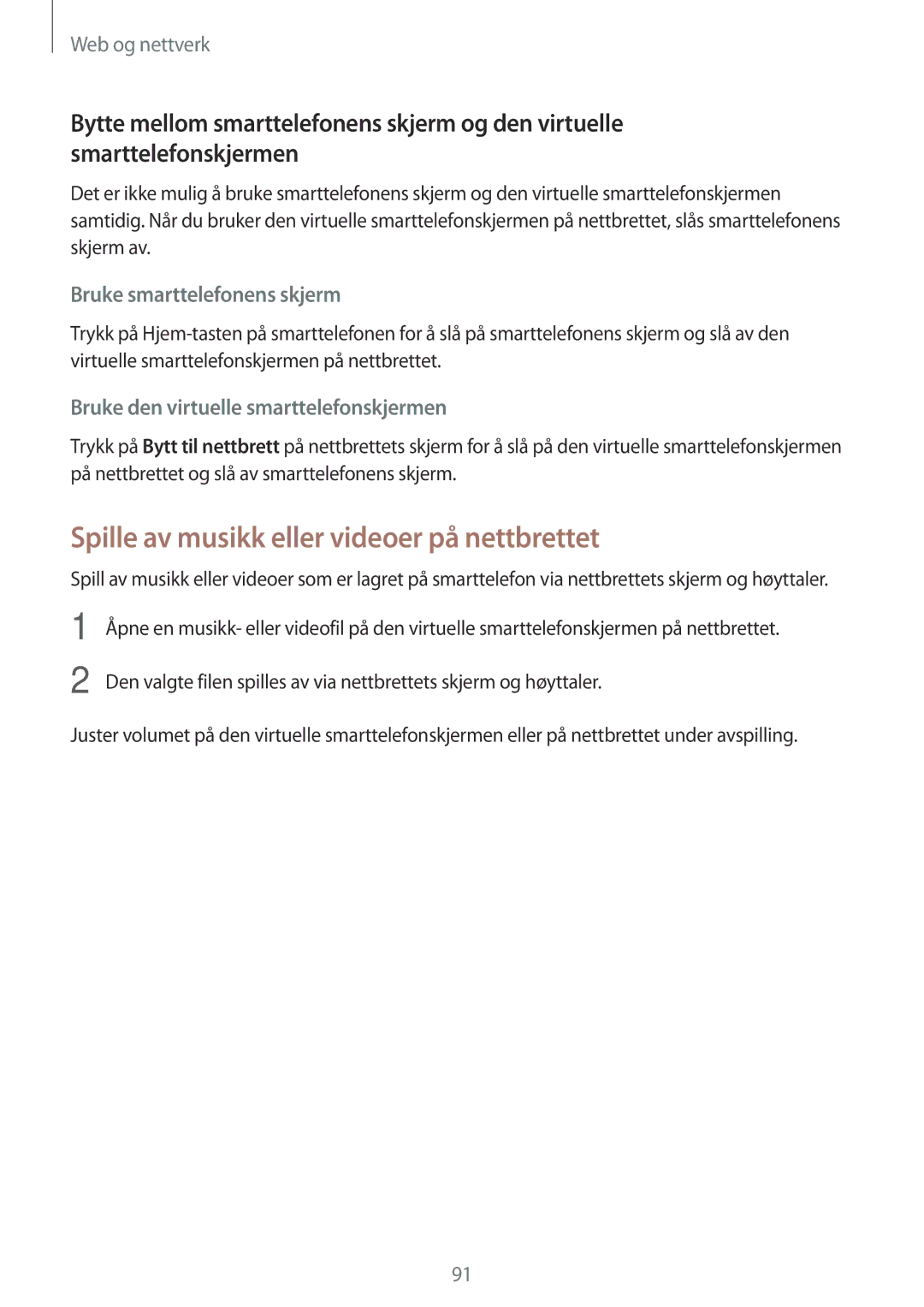 Samsung SM-T525NZWANEE, SM-T525NZKANEE manual Spille av musikk eller videoer på nettbrettet, Bruke smarttelefonens skjerm 