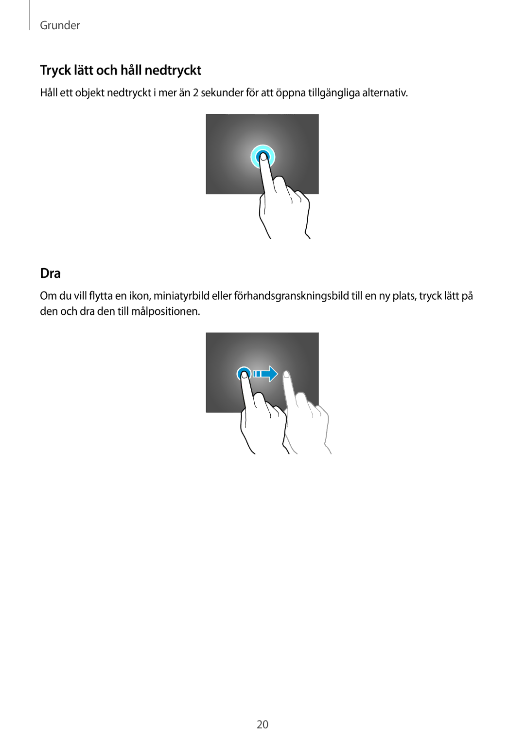 Samsung SM-T525NZKANEE, SM-T525NZWANEE manual Tryck lätt och håll nedtryckt, Dra 