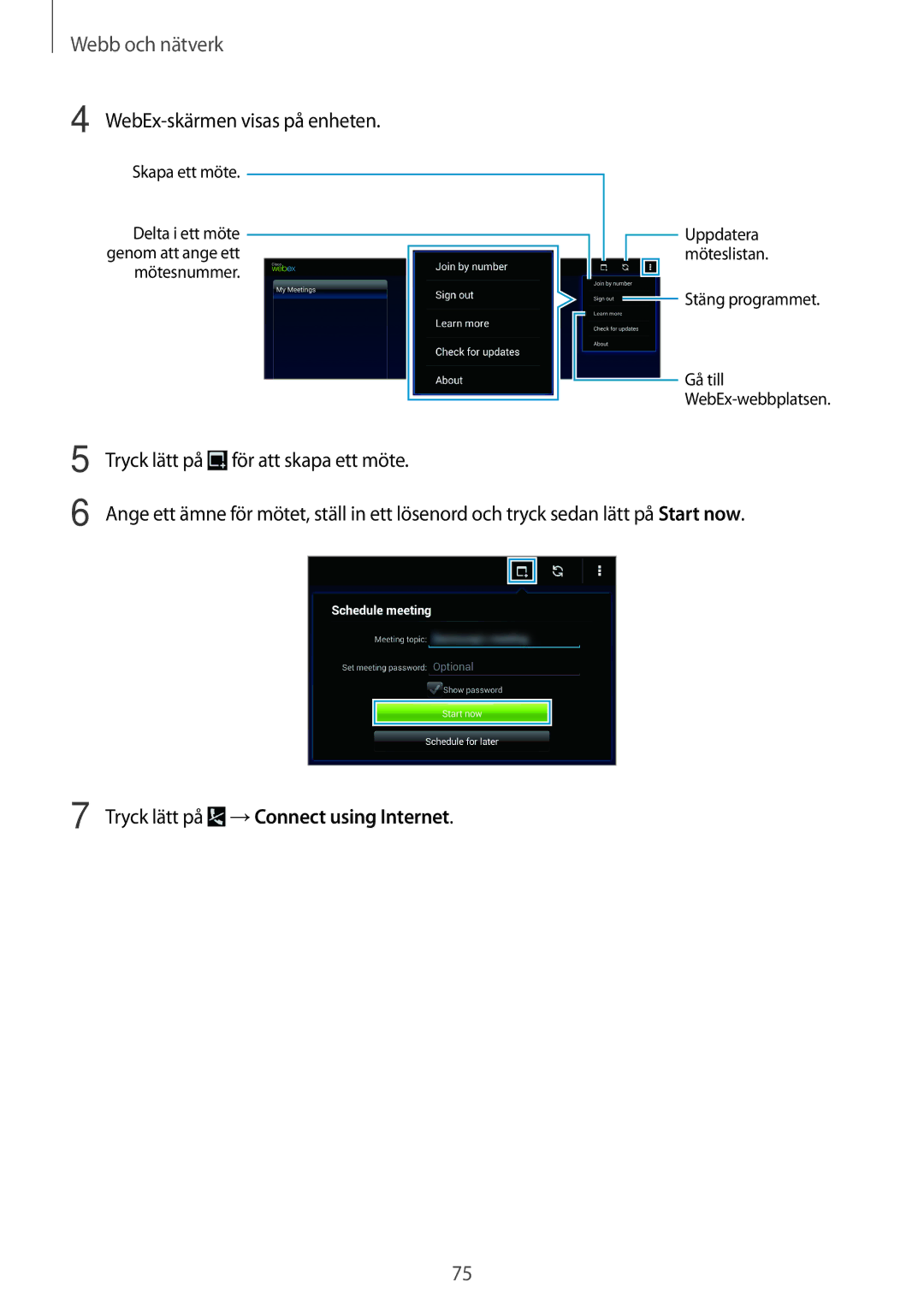 Samsung SM-T525NZWANEE, SM-T525NZKANEE manual WebEx-skärmen visas på enheten, Tryck lätt på →Connect using Internet 