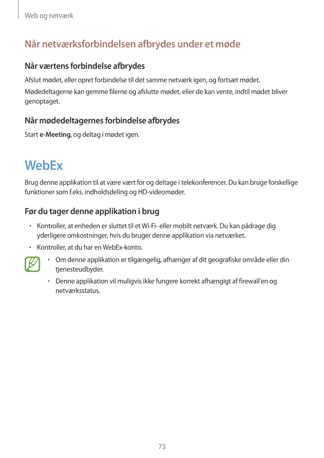 Samsung SM-T525NZWANEE manual WebEx, Når netværksforbindelsen afbrydes under et møde, Når værtens forbindelse afbrydes 