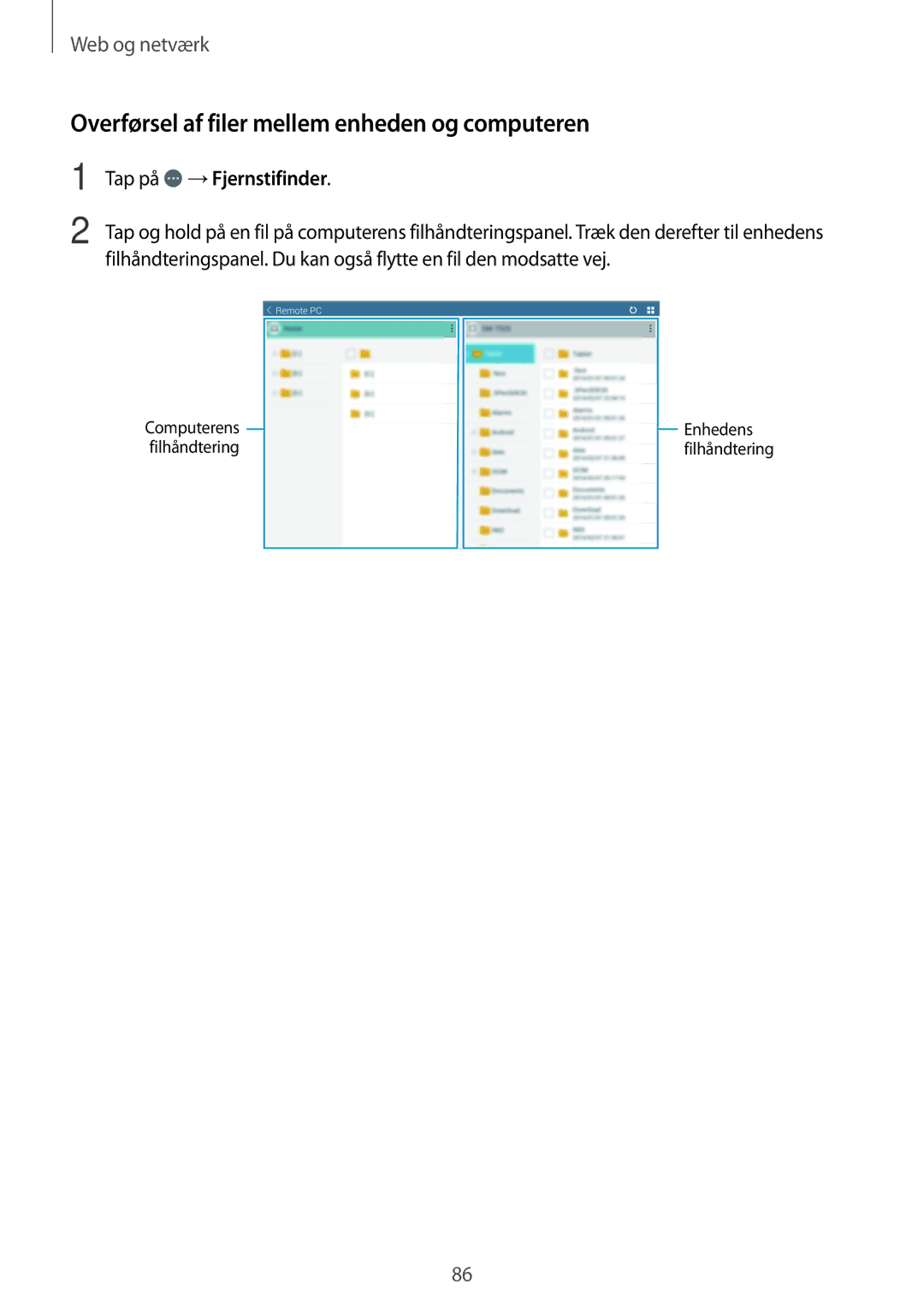 Samsung SM-T525NZKANEE, SM-T525NZWANEE manual Overførsel af filer mellem enheden og computeren, Tap på →Fjernstifinder 