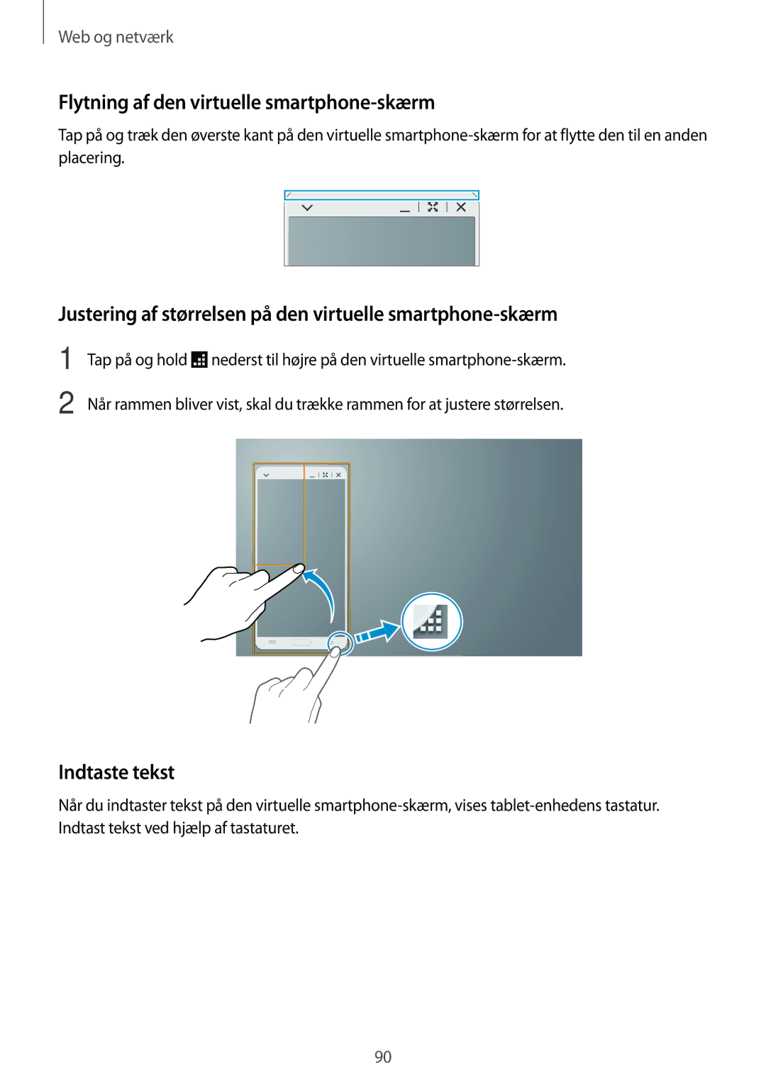 Samsung SM-T525NZKANEE, SM-T525NZWANEE manual Flytning af den virtuelle smartphone-skærm, Indtaste tekst 