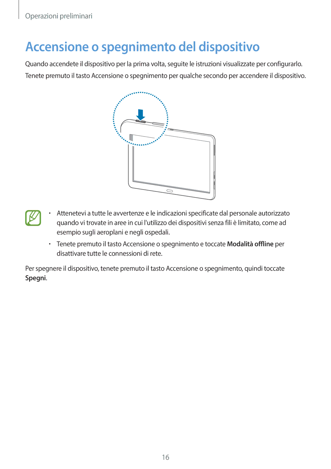 Samsung SM-T525NZWAITV manual Accensione o spegnimento del dispositivo 