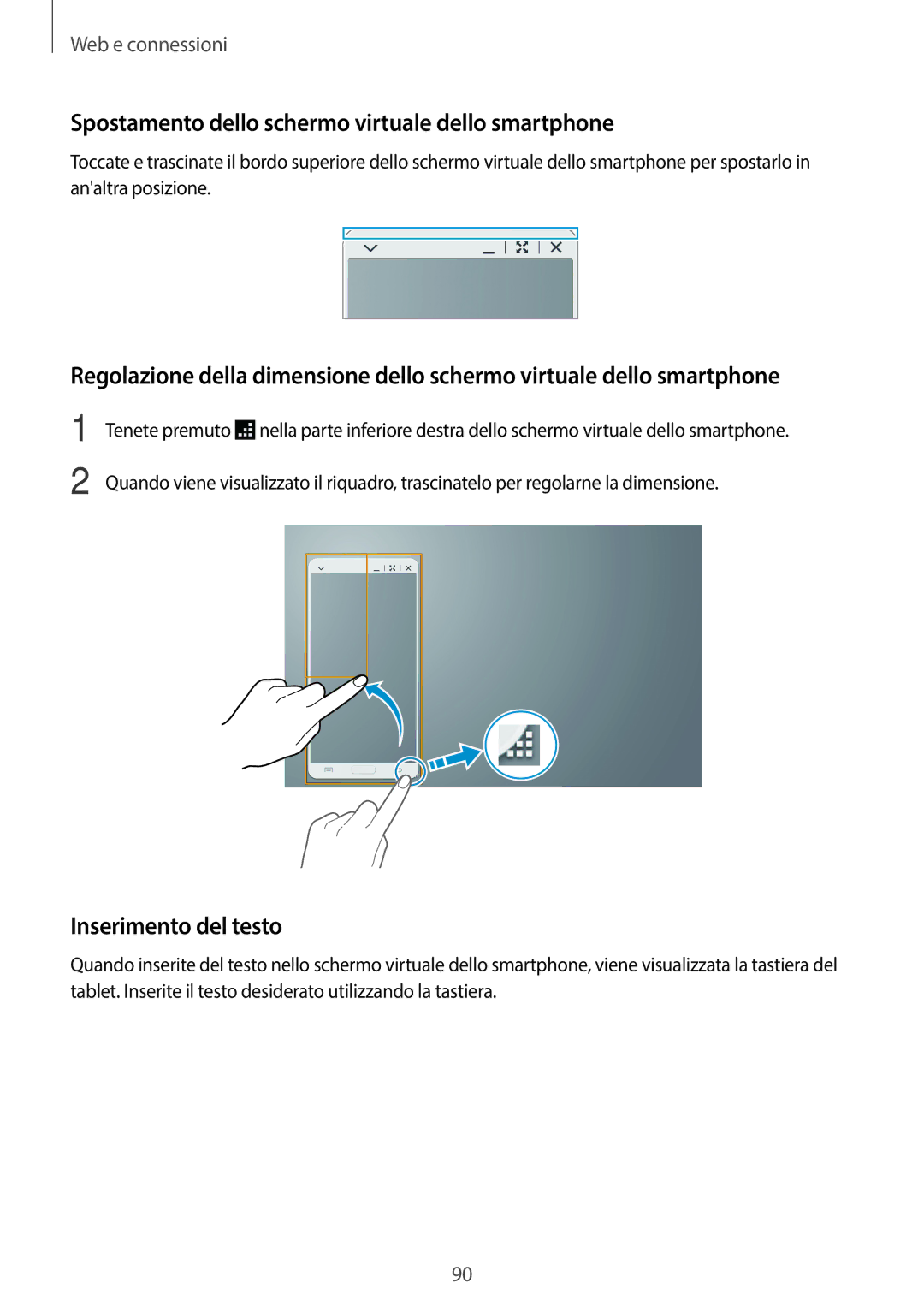 Samsung SM-T525NZWAITV manual Spostamento dello schermo virtuale dello smartphone, Inserimento del testo 