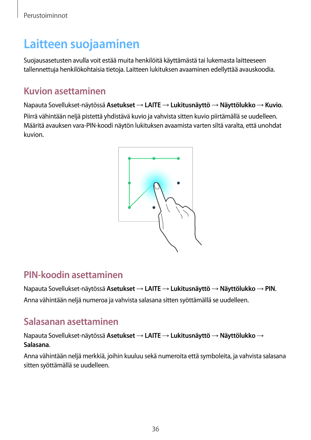 Samsung SM-T530NYKENEE manual Laitteen suojaaminen, Kuvion asettaminen, PIN-koodin asettaminen, Salasanan asettaminen 