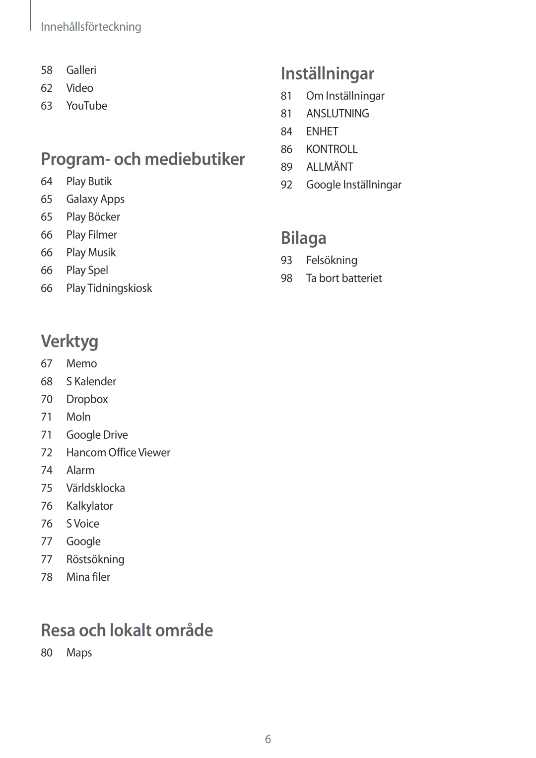 Samsung SM-T530NDWANEE, SM-T530NYKENEE, SM-T530NZWANEE, SM-T530NYKANEE manual Resa och lokalt område 