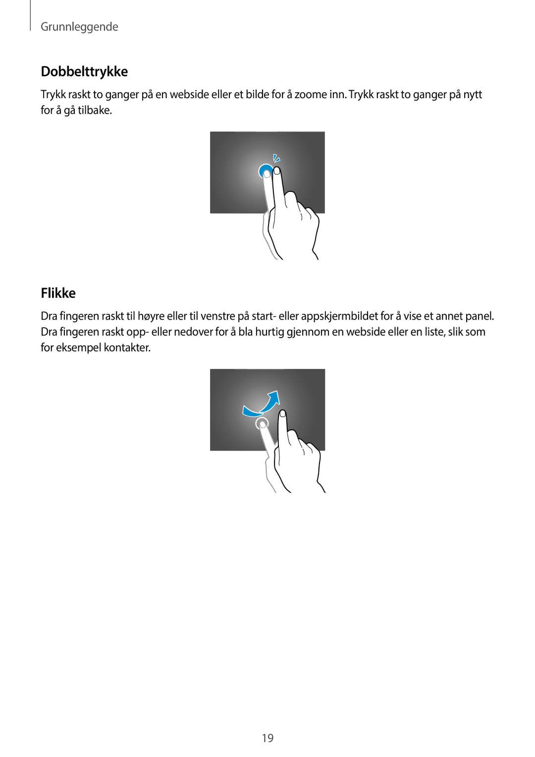 Samsung SM-T530NYKANEE, SM-T530NYKENEE, SM-T530NZWANEE, SM-T530NDWANEE manual Dobbelttrykke, Flikke 