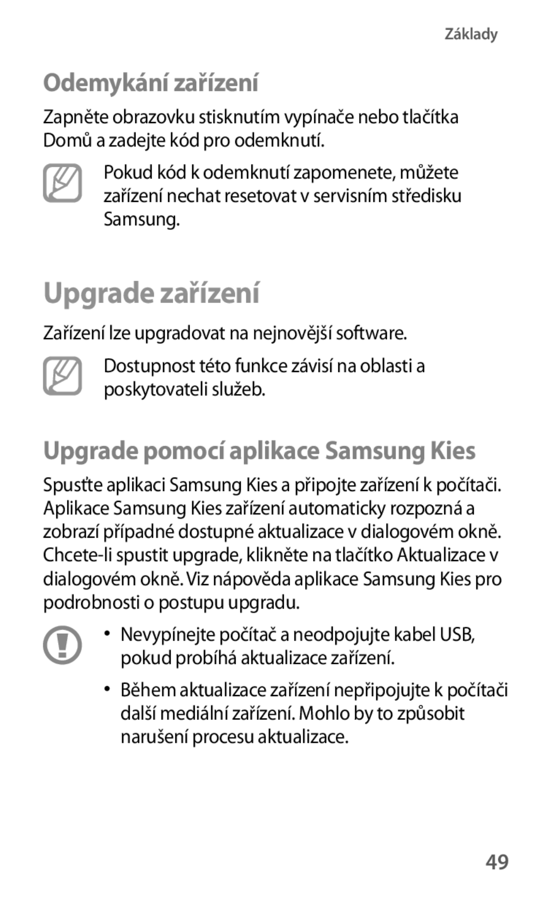 Samsung SM-T530NZWAXEO, SM-T530NZWAATO, SM-T530NYKAATO, SM-T530NYKAEUR, SM-T530NYKAAUT Upgrade zařízení, Odemykání zařízení 