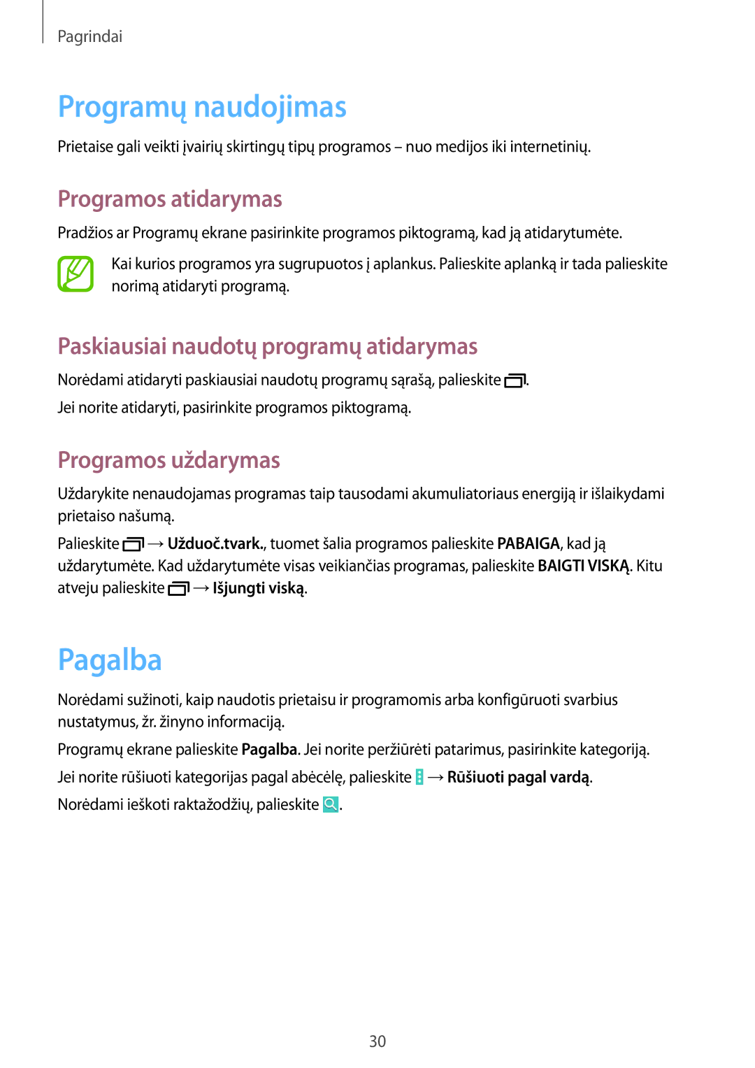 Samsung SM-T530NZWASEB manual Programų naudojimas, Pagalba, Programos atidarymas, Paskiausiai naudotų programų atidarymas 