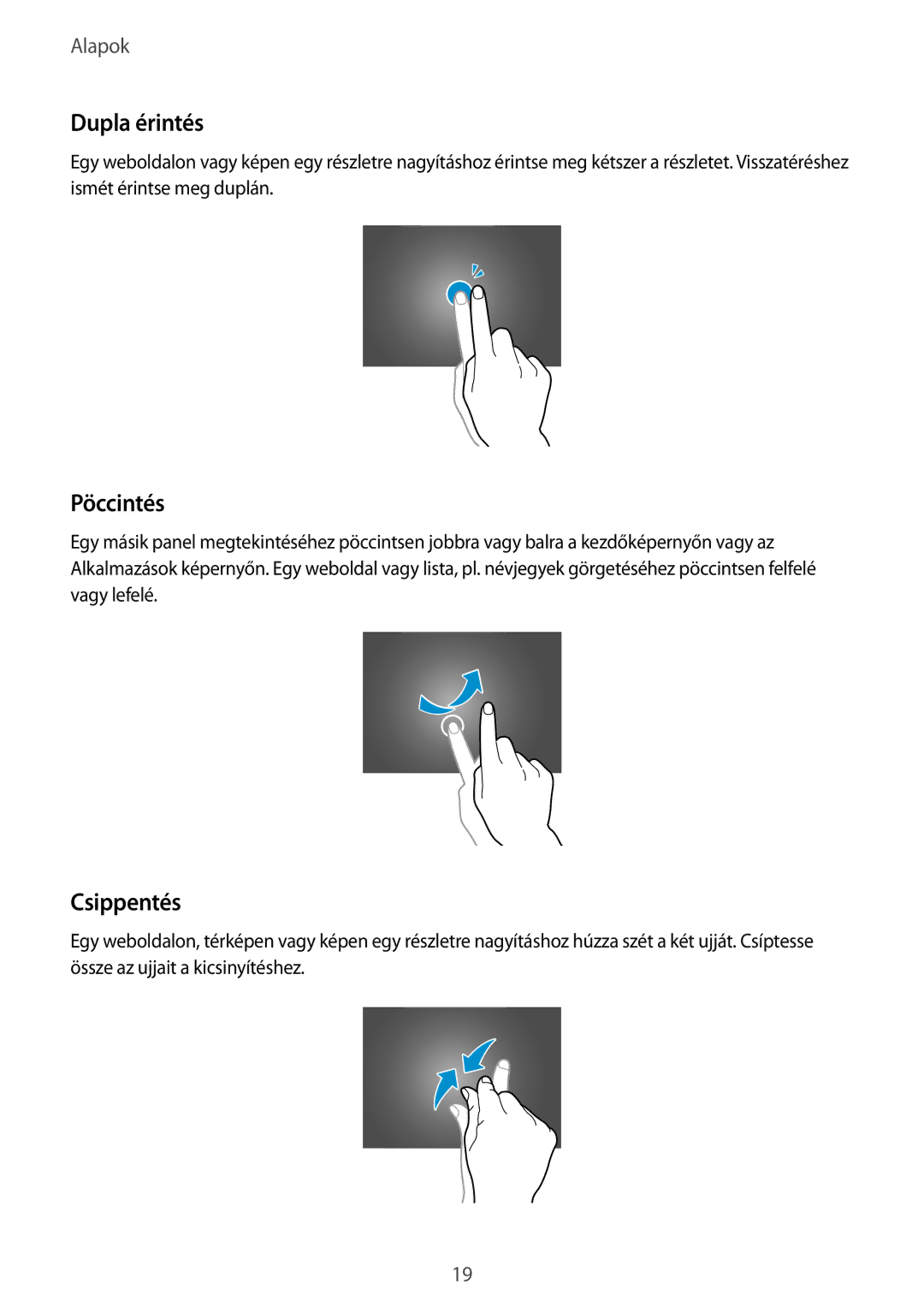 Samsung SM-T530NZWAXEH manual Dupla érintés, Pöccintés, Csippentés 