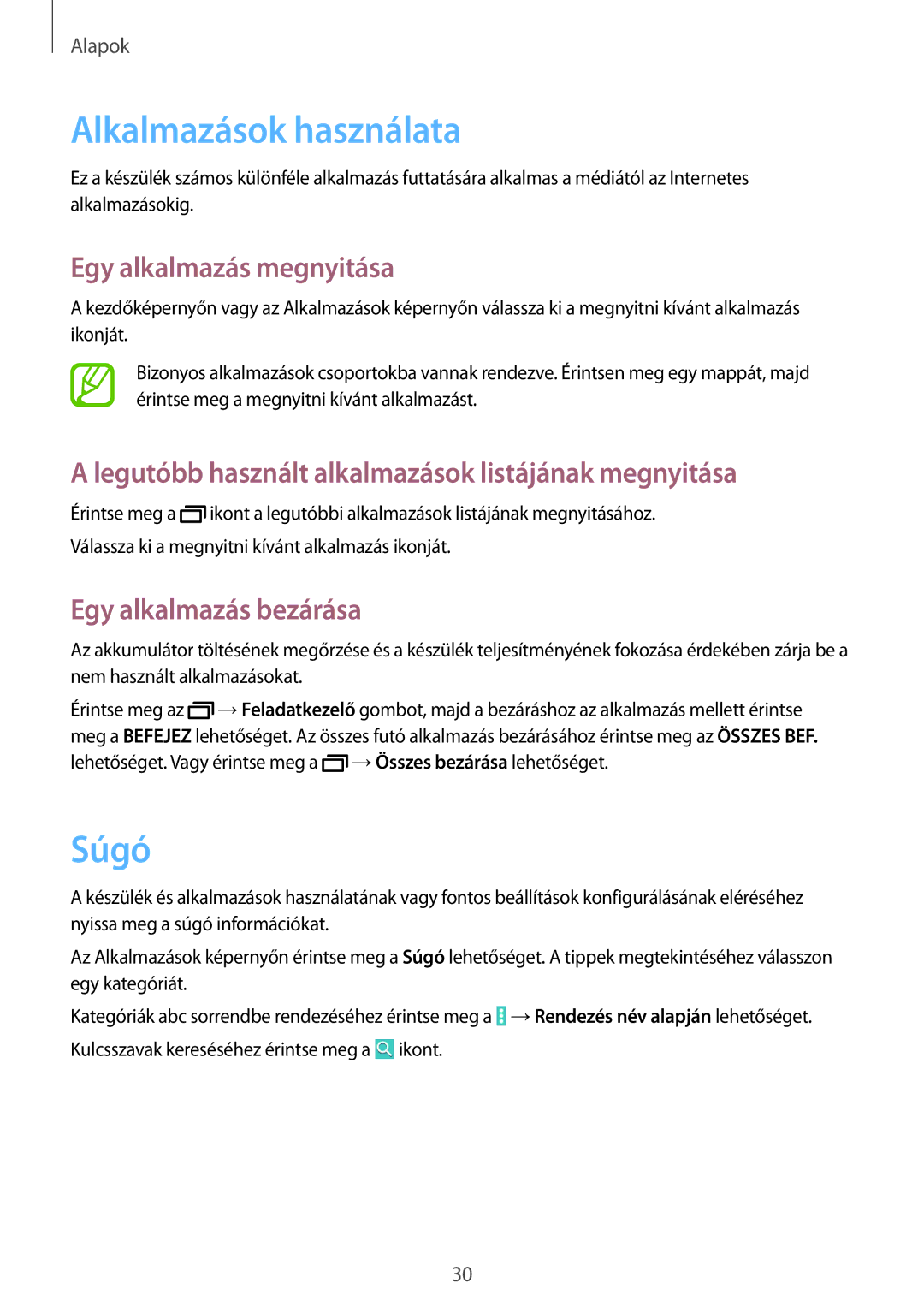 Samsung SM-T530NZWAXEH manual Alkalmazások használata, Súgó, Egy alkalmazás megnyitása, Egy alkalmazás bezárása 