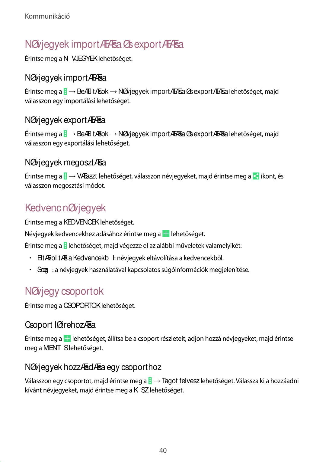 Samsung SM-T530NZWAXEH manual Névjegyek importálása és exportálása, Kedvenc névjegyek, Névjegy csoportok 