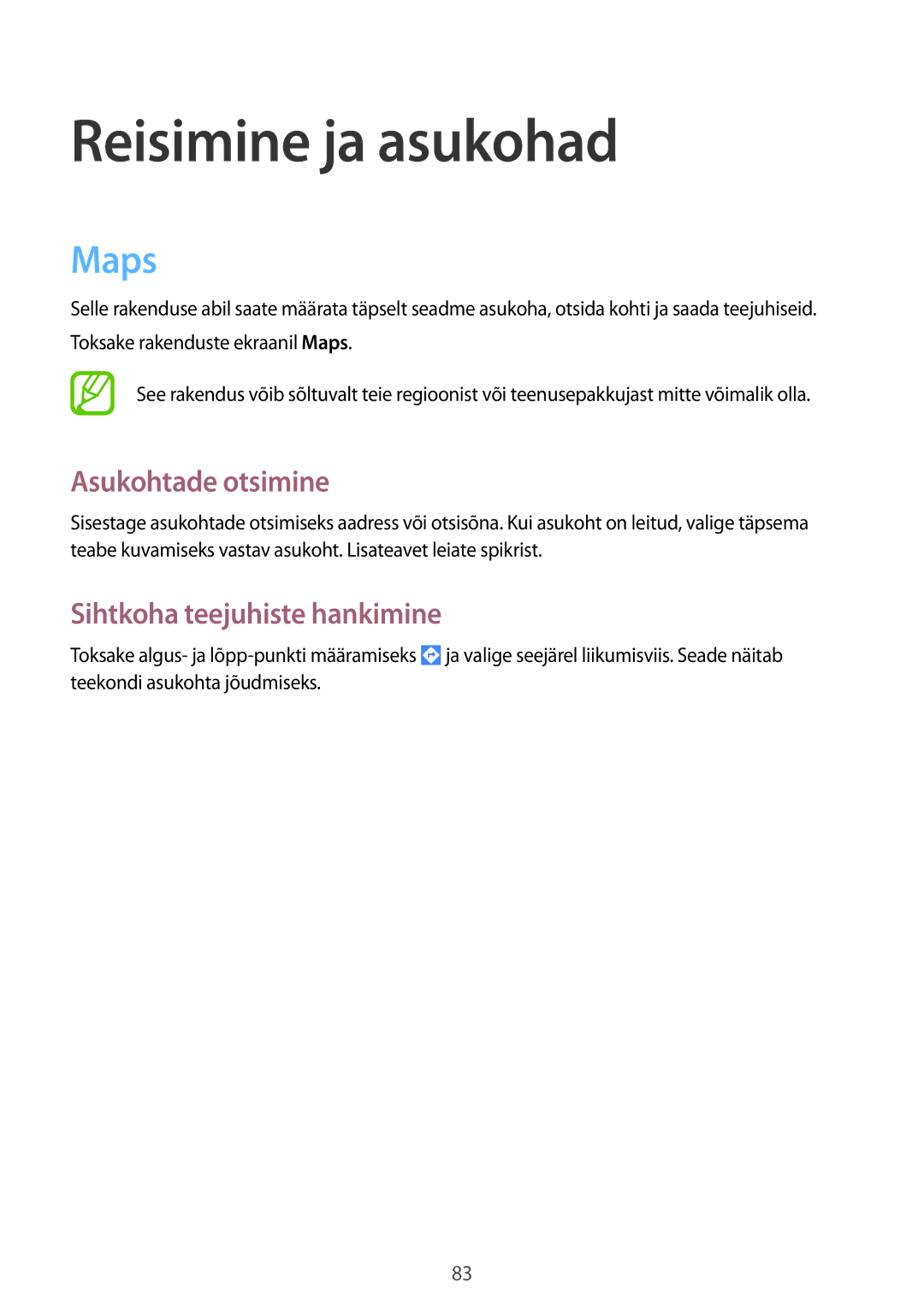 Samsung SM-T533NYKASEB, SM-T533NZWASEB Reisimine ja asukohad, Maps, Asukohtade otsimine, Sihtkoha teejuhiste hankimine 