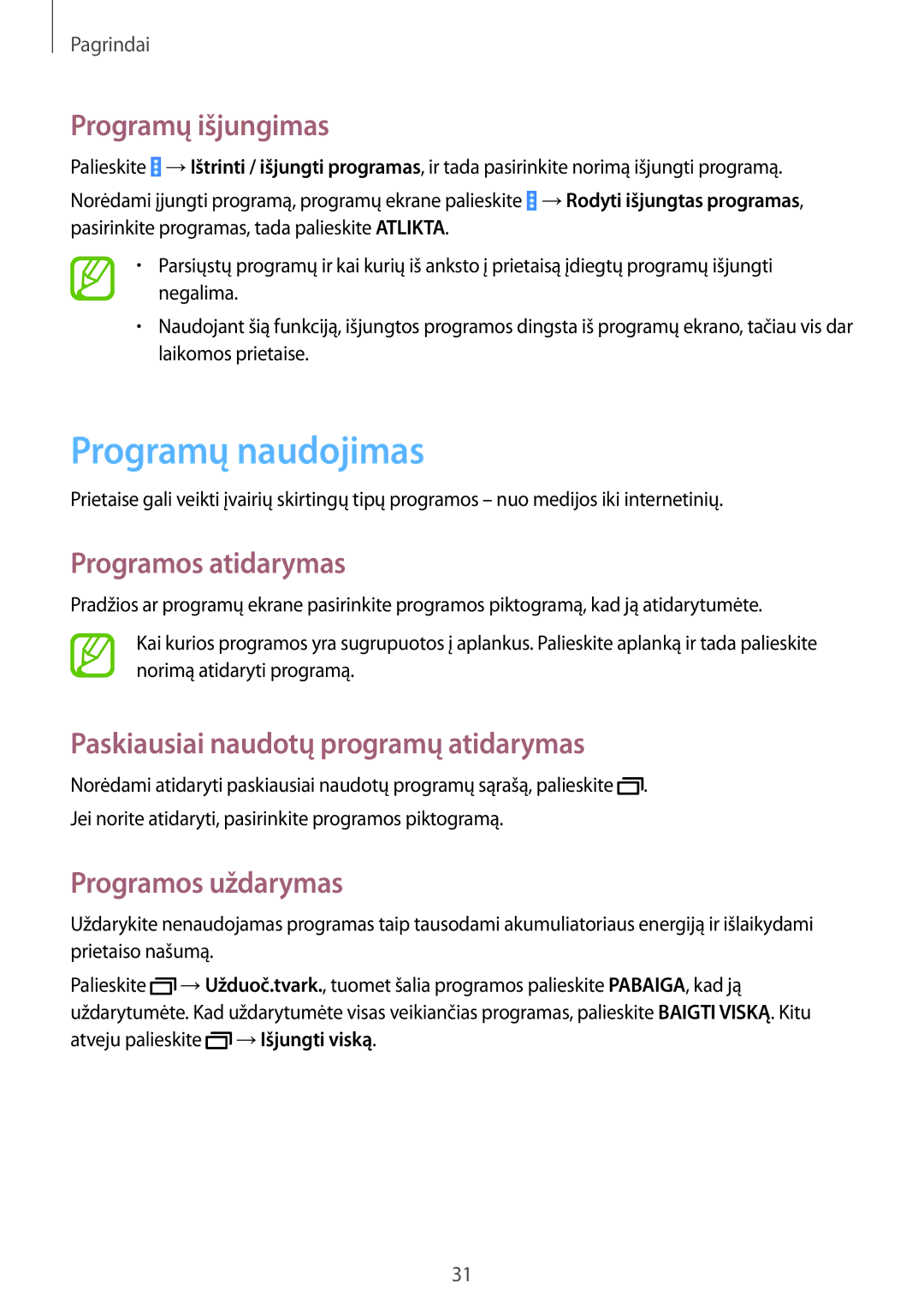 Samsung SM-T533NYKASEB, SM-T533NZWASEB Programų naudojimas, Programų išjungimas, Programos atidarymas, Programos uždarymas 