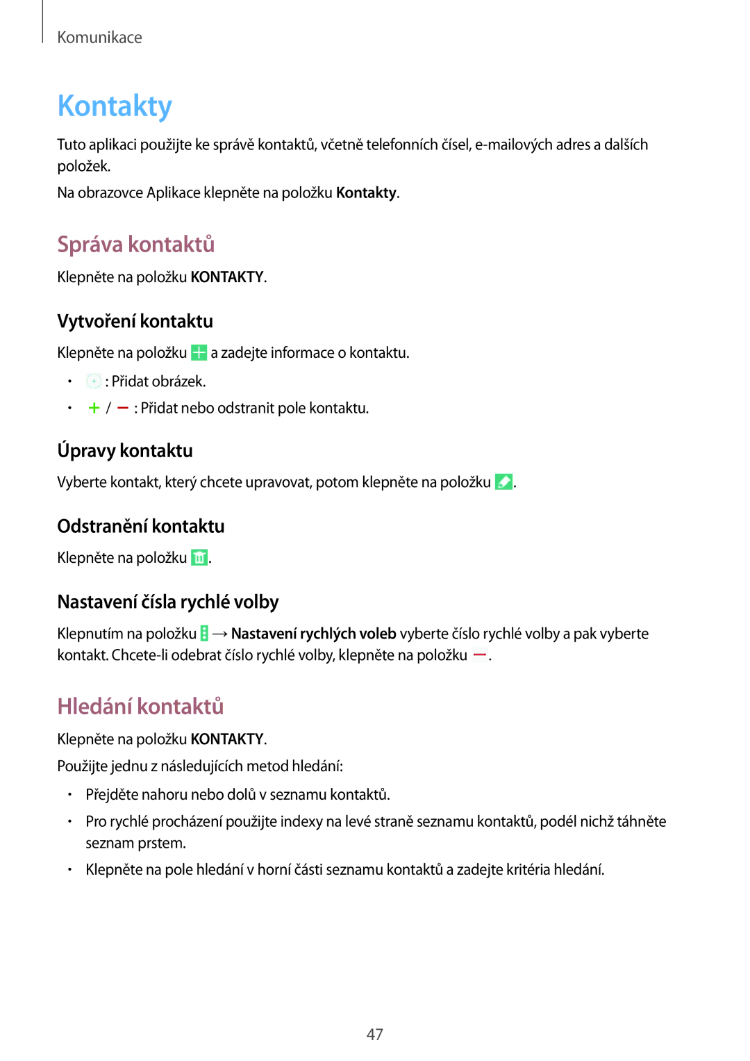 Samsung SM-T535NYKAEUR, SM-T535NYKAATO, SM-T535NZWAXEO, SM-T535NZWAEUR manual Kontakty, Správa kontaktů, Hledání kontaktů 