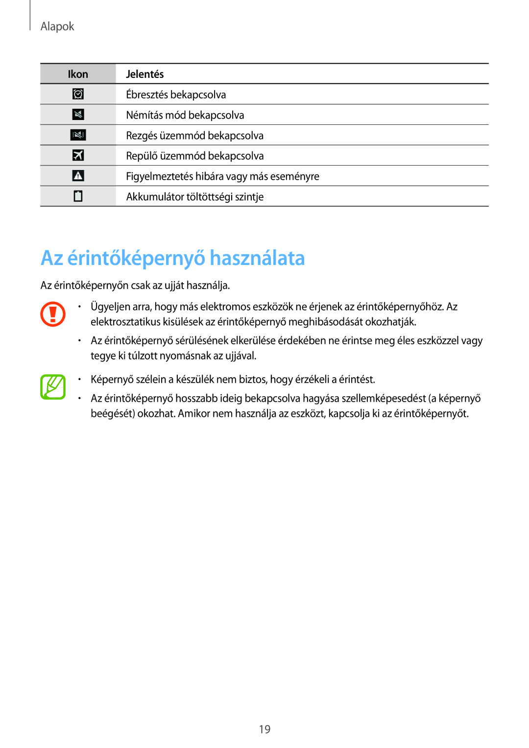 Samsung SM-T535NYKATTR, SM-T535NYKAATO, SM-T535NZWAXEO, SM-T535NZWAEUR, SM-T535NYKAEUR Az érintőképernyő használata, Alapok 