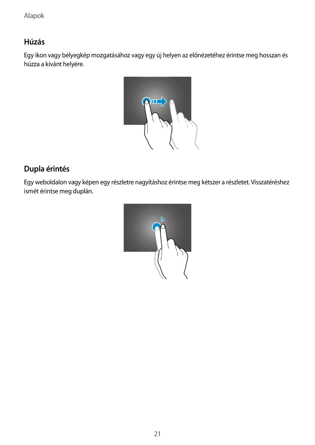 Samsung SM-T535NZWATMS, SM-T535NYKAATO, SM-T535NZWAXEO, SM-T535NZWAEUR, SM-T535NYKAEUR, SM-T535NZWAATO Húzás, Dupla érintés 