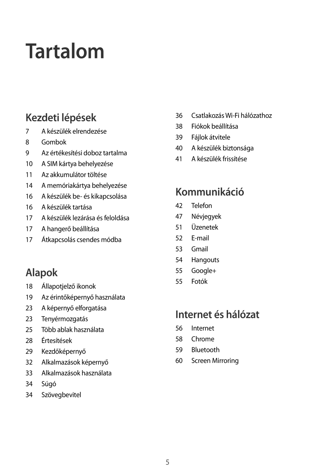 Samsung SM-T535NZWAAUT, SM-T535NYKAATO, SM-T535NZWAXEO, SM-T535NZWAEUR, SM-T535NYKAEUR manual Tartalom, Kezdeti lépések 