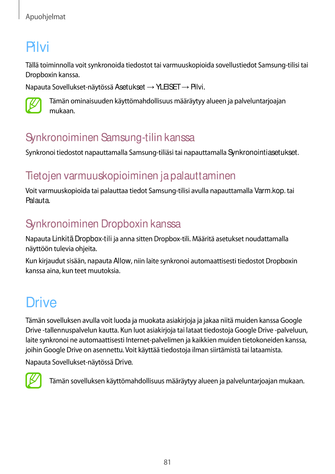 Samsung SM-T535NYKENEE Pilvi, Drive, Synkronoiminen Samsung-tilin kanssa, Tietojen varmuuskopioiminen ja palauttaminen 