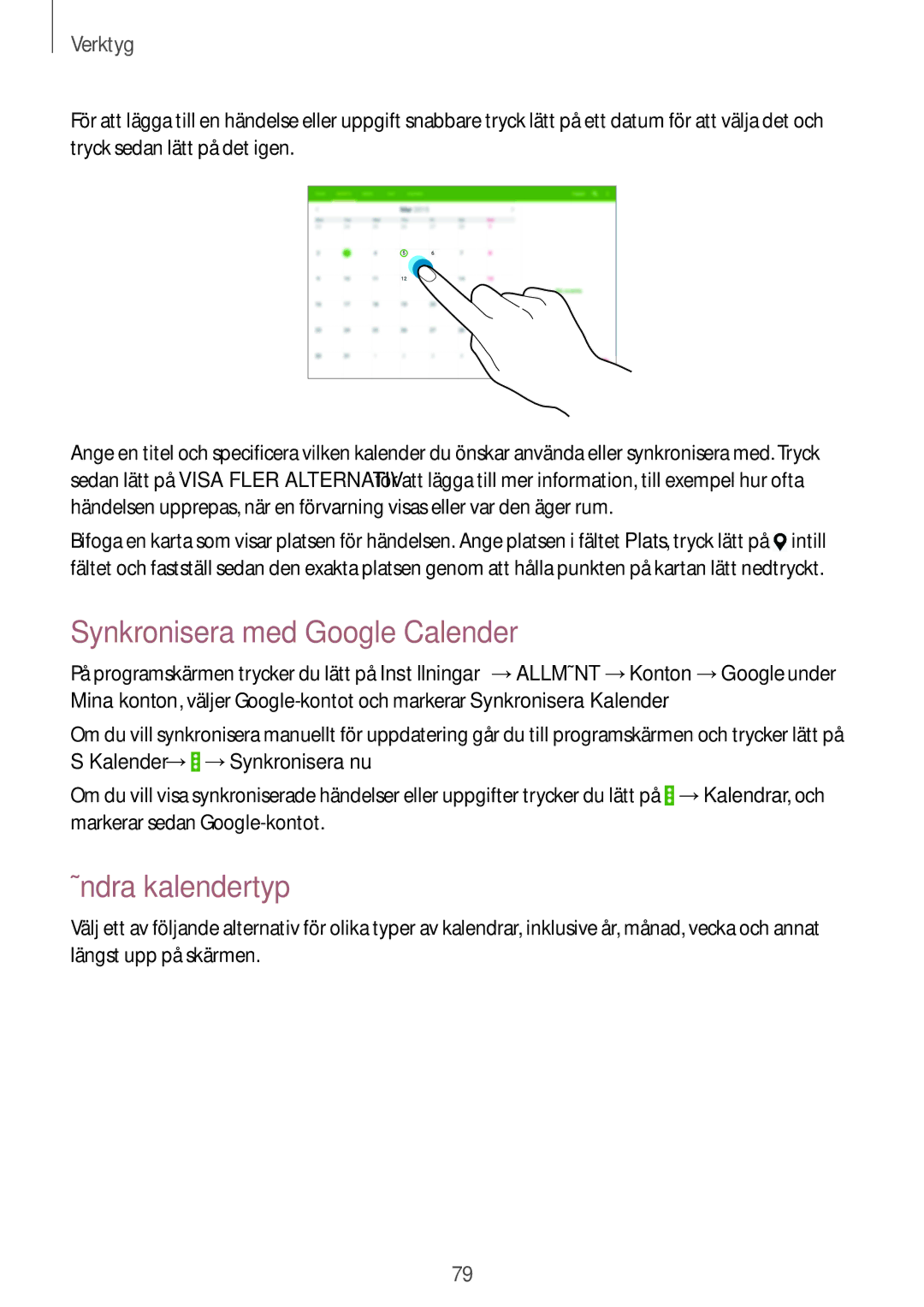 Samsung SM-T535NDWANEE, SM-T535NZWANEE, SM-T535NYKENEE, SM-T535NYKANEE Synkronisera med Google Calender, Ändra kalendertyp 