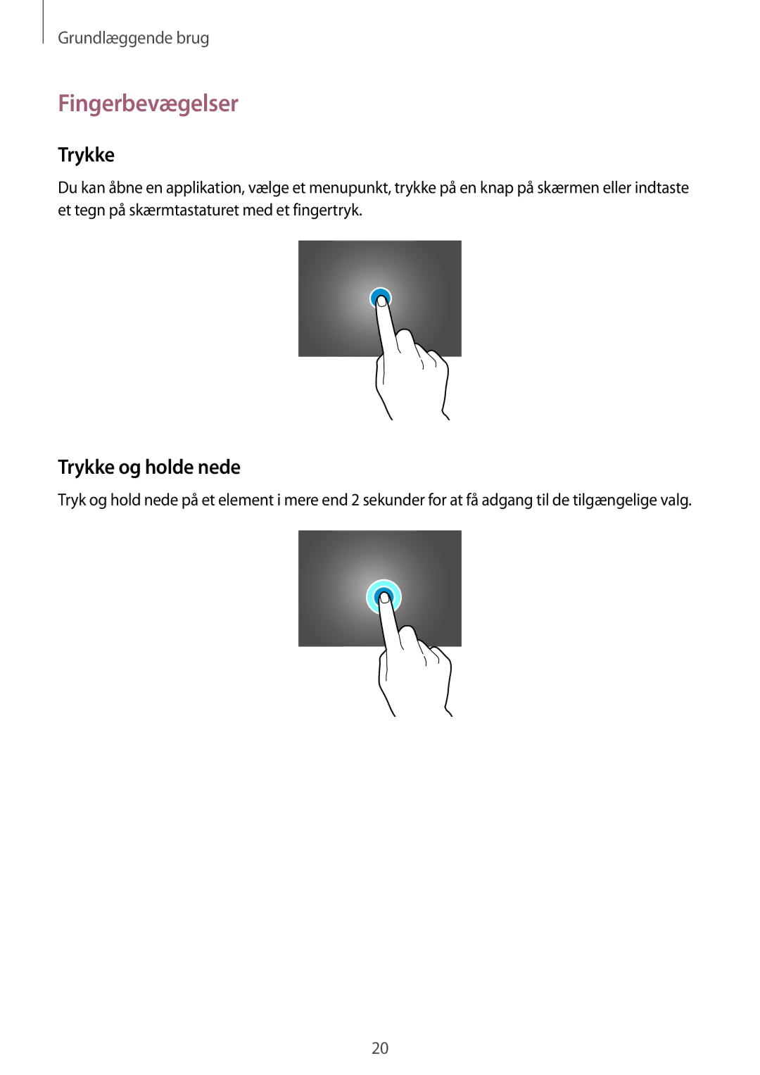 Samsung SM-T535NZWANEE, SM-T535NYKENEE, SM-T535NYKANEE, SM-T535NDWANEE manual Fingerbevægelser, Trykke og holde nede 