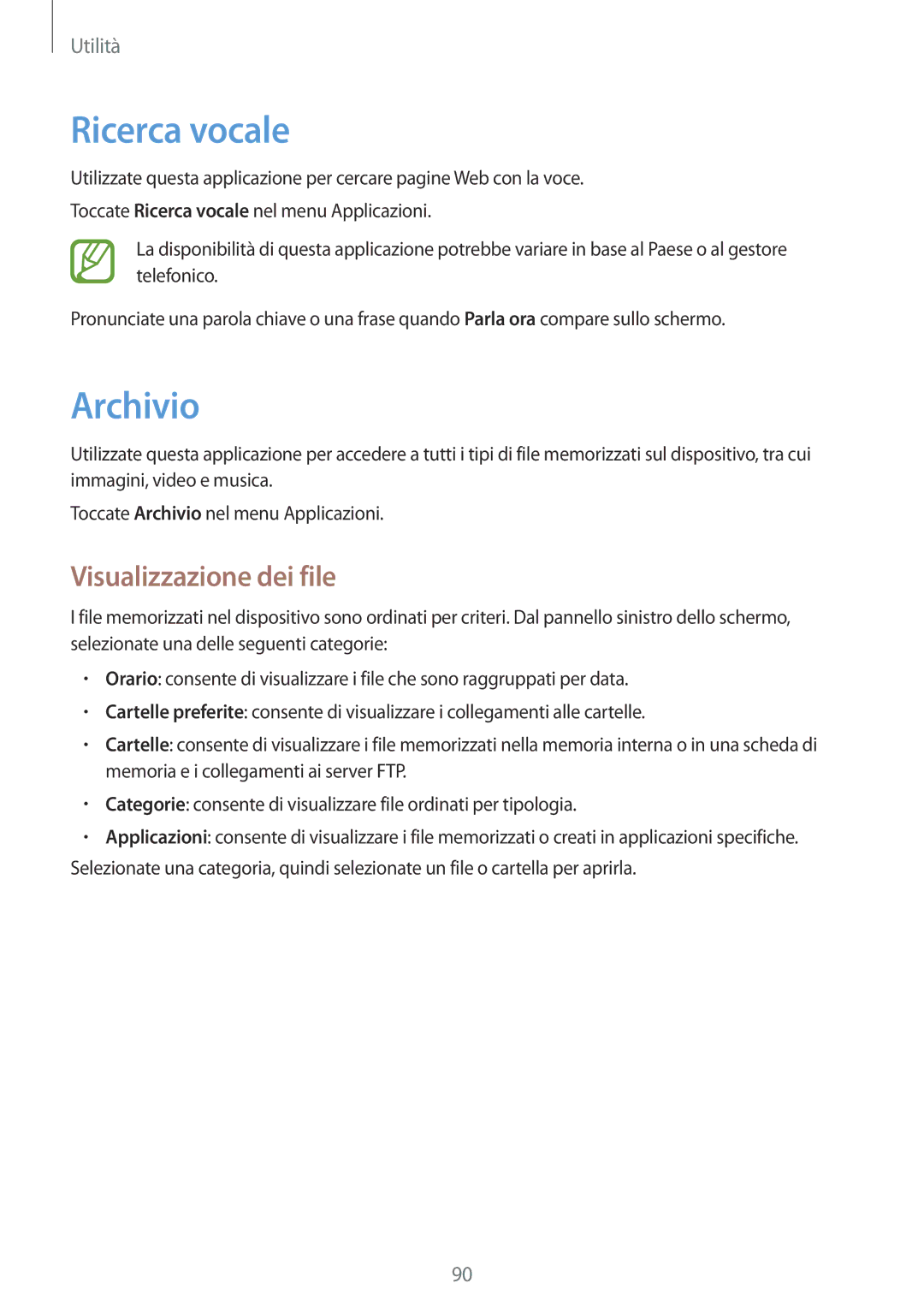 Samsung SM-T535NZWAWIN, SM-T535NZWAAUT, SM-T535NYKAXEO, SM-T535NYKAAUT Ricerca vocale, Archivio, Visualizzazione dei file 