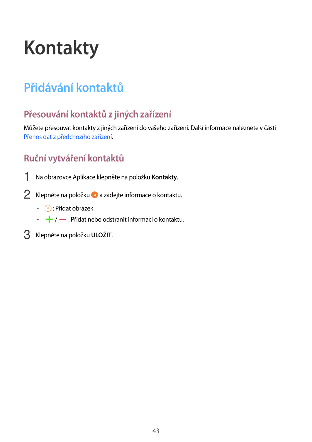 Samsung SM-T550NZKAEUR manual Kontakty, Přidávání kontaktů, Přesouvání kontaktů z jiných zařízení, Ruční vytváření kontaktů 