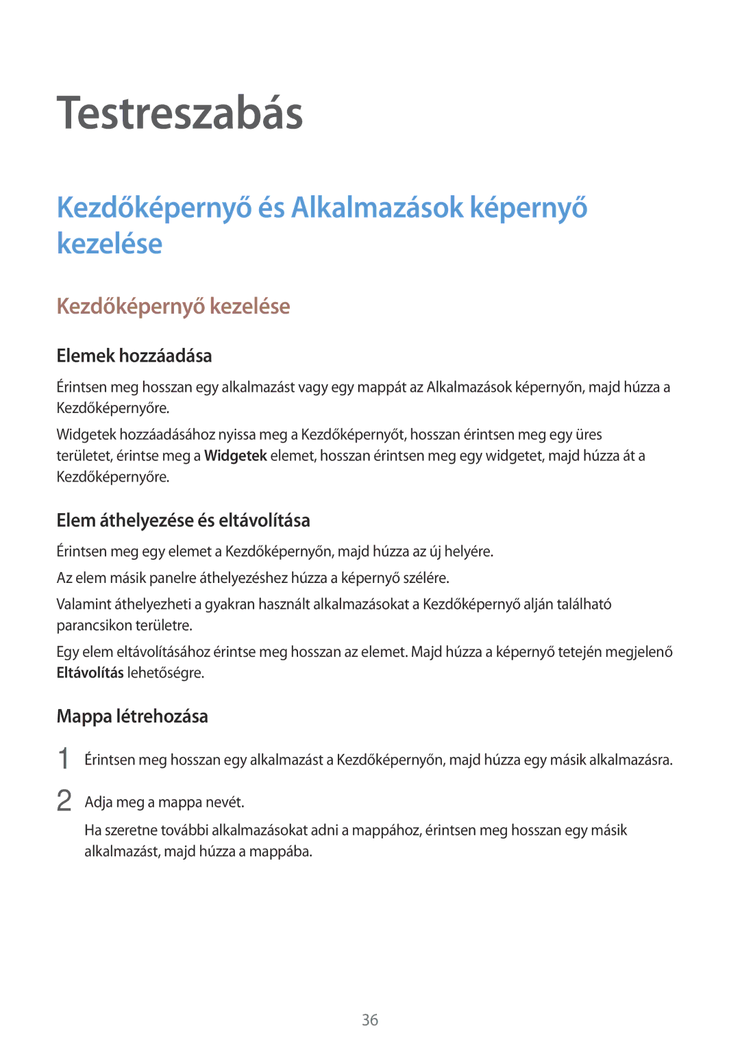 Samsung SM-T550NZKAXEH manual Testreszabás, Kezdőképernyő és Alkalmazások képernyő kezelése, Kezdőképernyő kezelése 