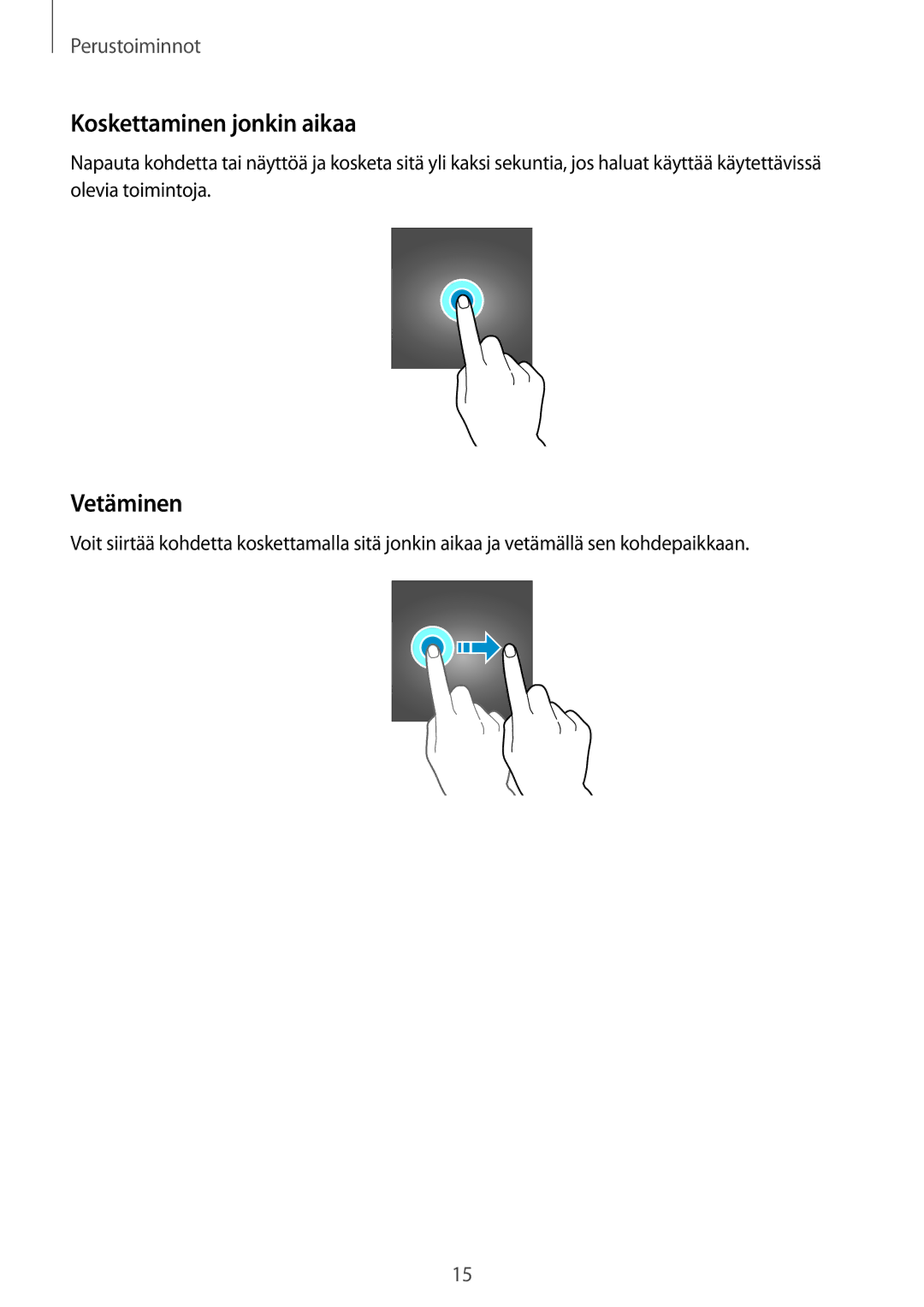 Samsung SM-T550NZWANEE manual Koskettaminen jonkin aikaa, Vetäminen 