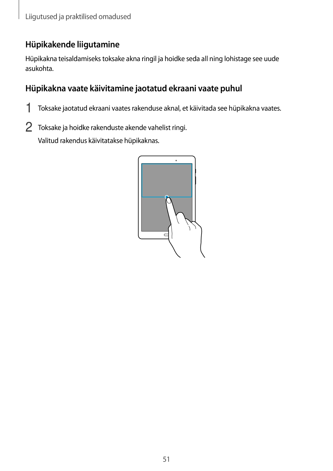 Samsung SM-T550NZWASEB, SM-T550NZKASEB Hüpikakende liigutamine, Hüpikakna vaate käivitamine jaotatud ekraani vaate puhul 