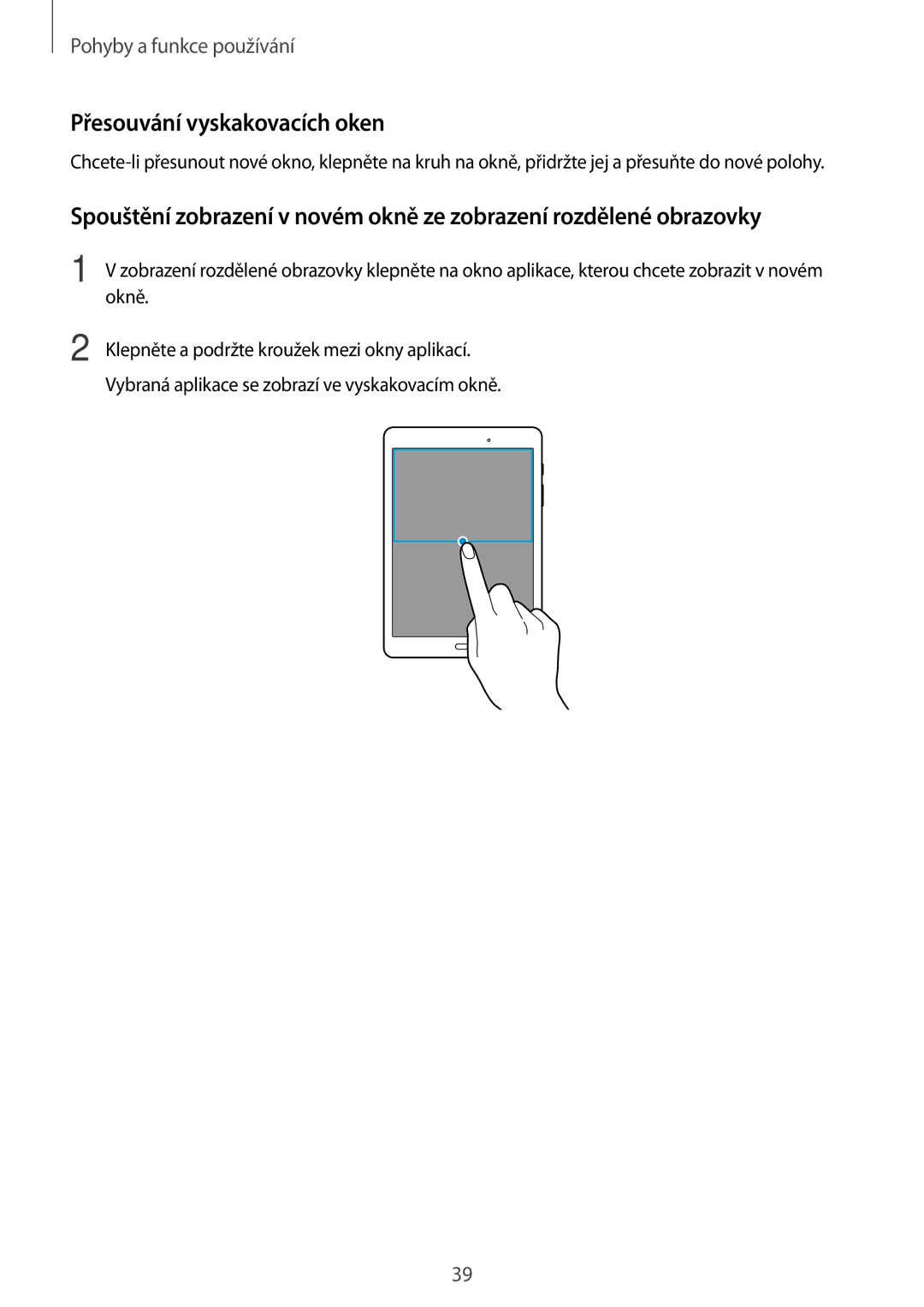 Samsung SM-T555NZWAXEH, SM-T555NZKAAUT, SM-T555NZKAATO, SM-T555NZKAEUR, SM2T555NZWATMS manual Přesouvání vyskakovacích oken 