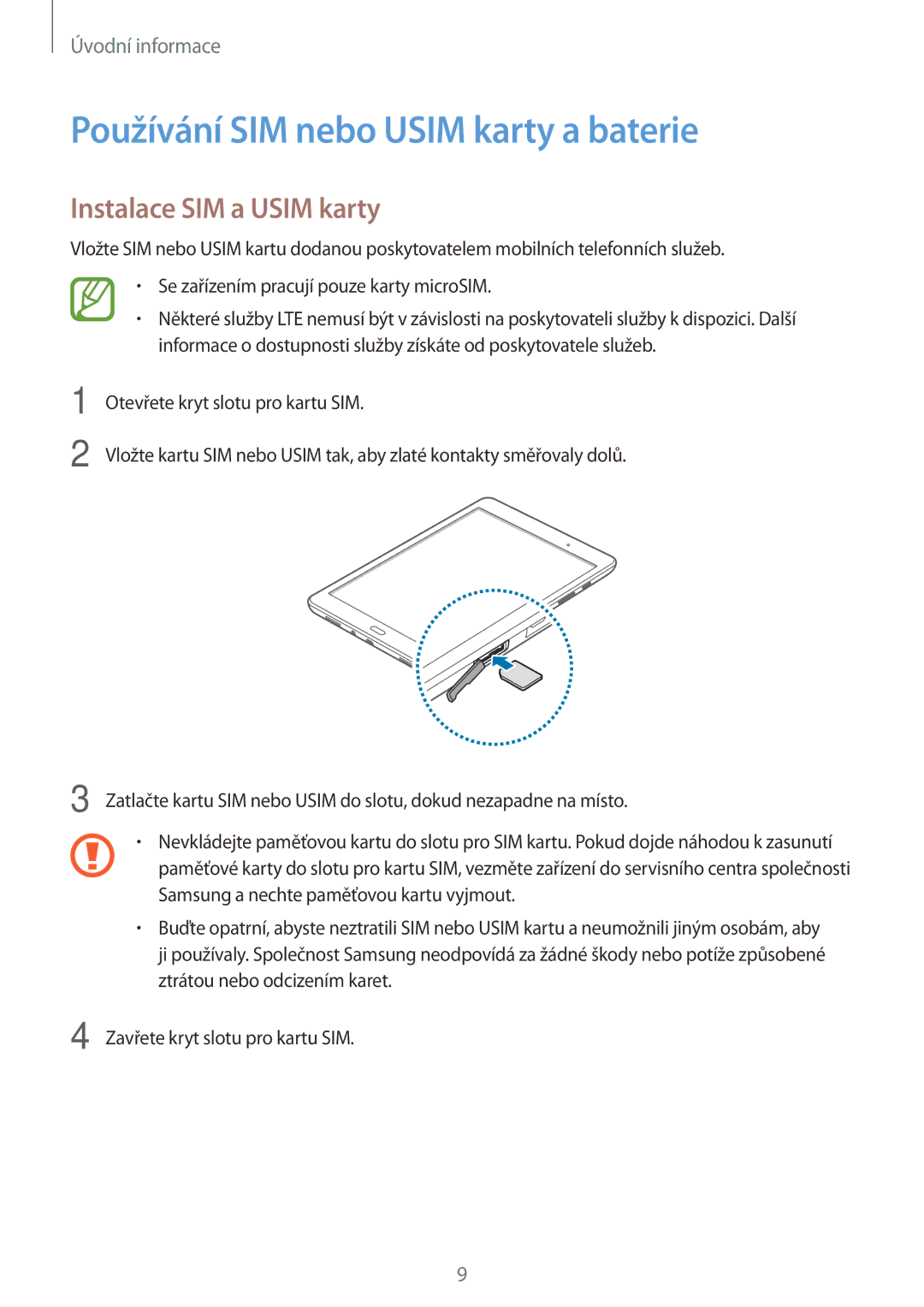 Samsung SM-T555NZWAXEZ, SM-T555NZKAAUT, SM-T555NZKAATO Používání SIM nebo Usim karty a baterie, Instalace SIM a Usim karty 