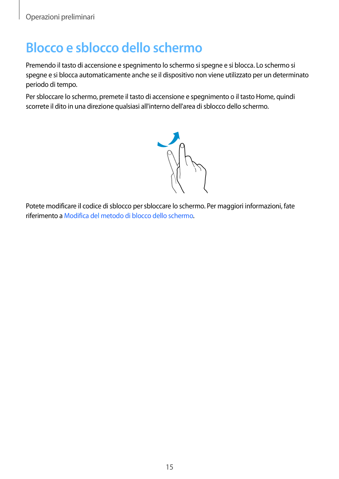 Samsung SM-T555NZWADBT, SM-T555NZKAAUT, SM-T555NZWAVD2, SM-T555NZWACOS, SM-T555NZKAITV manual Blocco e sblocco dello schermo 