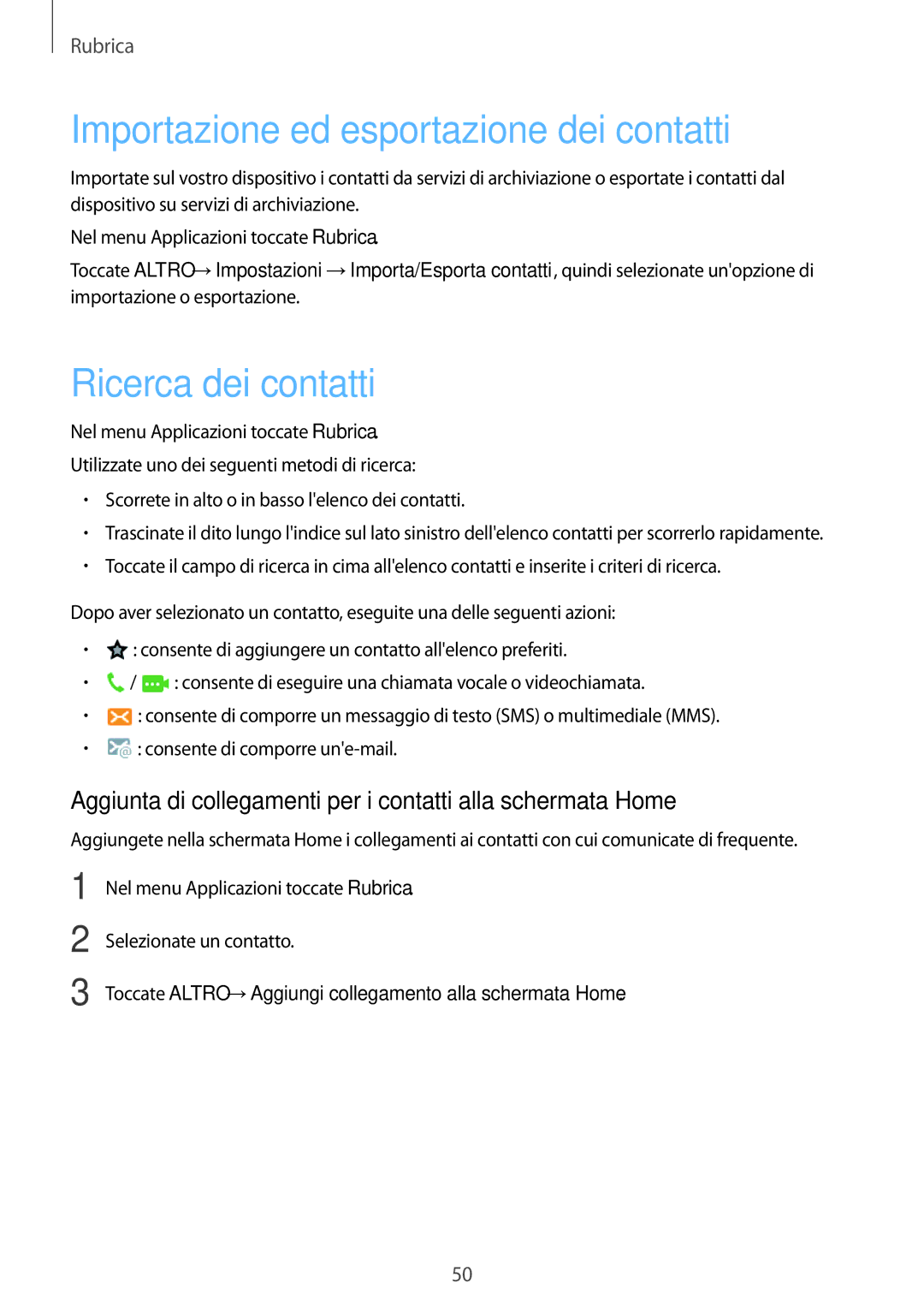 Samsung SM-T555NZWAXEO, SM-T555NZKAAUT, SM-T555NZWAVD2 manual Importazione ed esportazione dei contatti, Ricerca dei contatti 