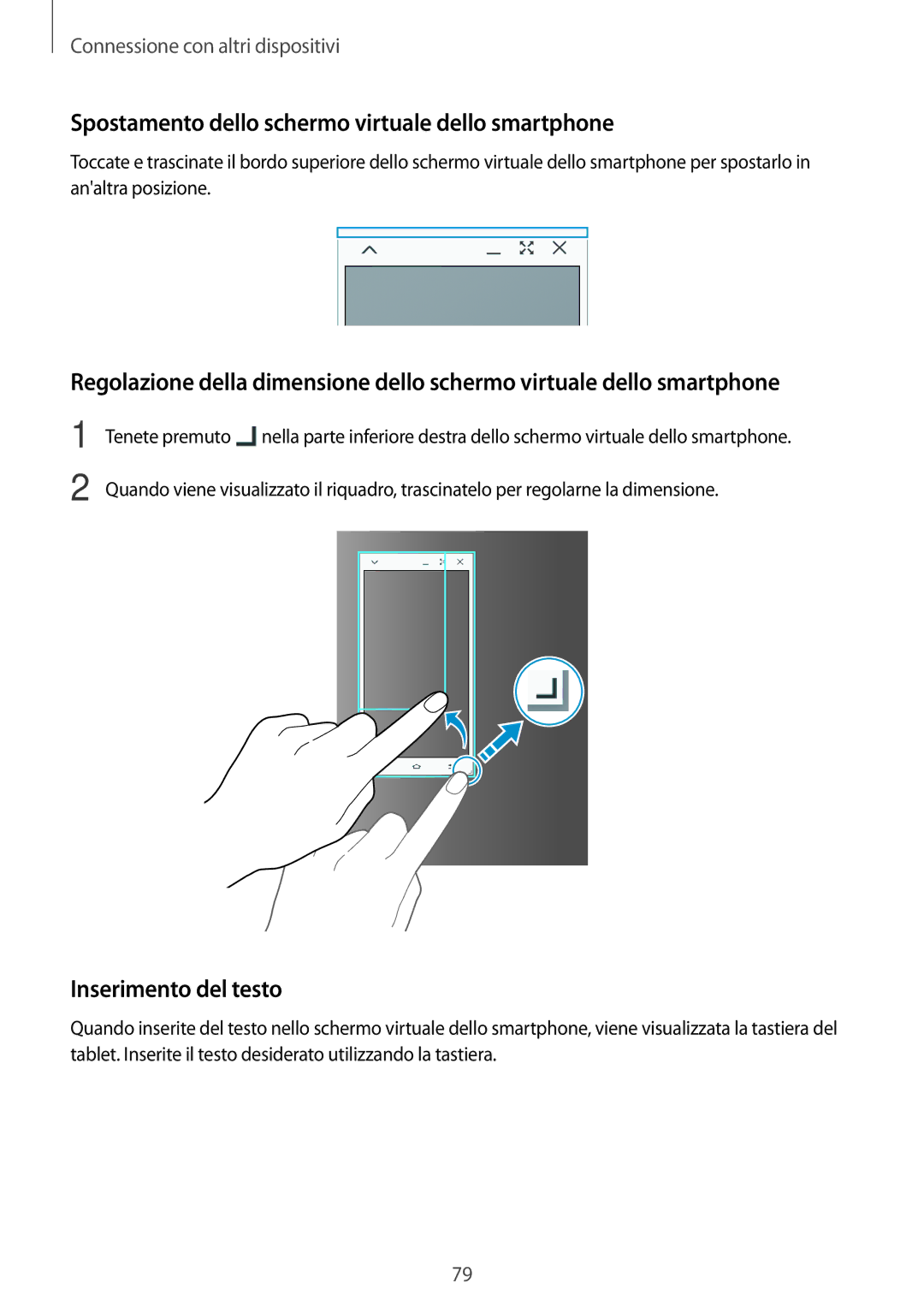 Samsung SM-T555NZWAVD2, SM-T555NZKAAUT manual Spostamento dello schermo virtuale dello smartphone, Inserimento del testo 