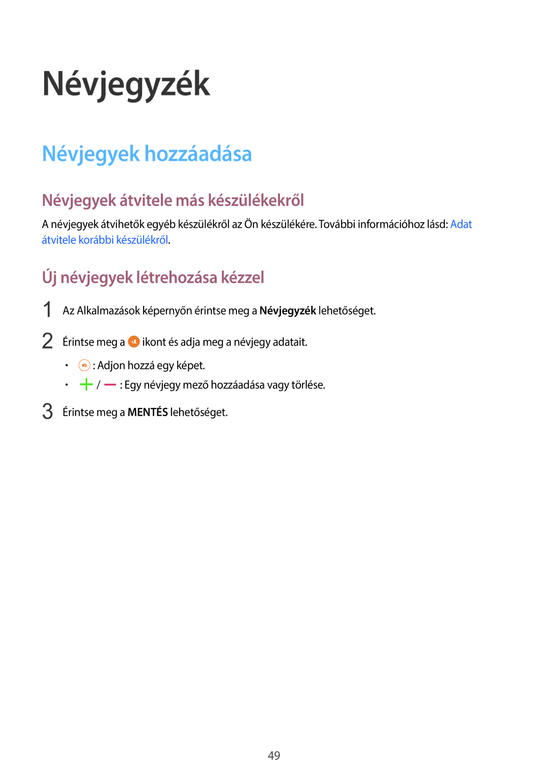 Samsung SM-T555NZKAXEH manual Névjegyzék, Névjegyek hozzáadása, Névjegyek átvitele más készülékekről 