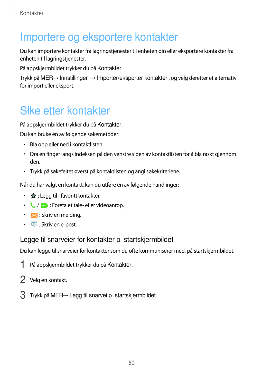 Samsung SM-T555NZKANEE, SM-T555NZWANEE, SM-T555NZKENEE manual Importere og eksportere kontakter, Søke etter kontakter 