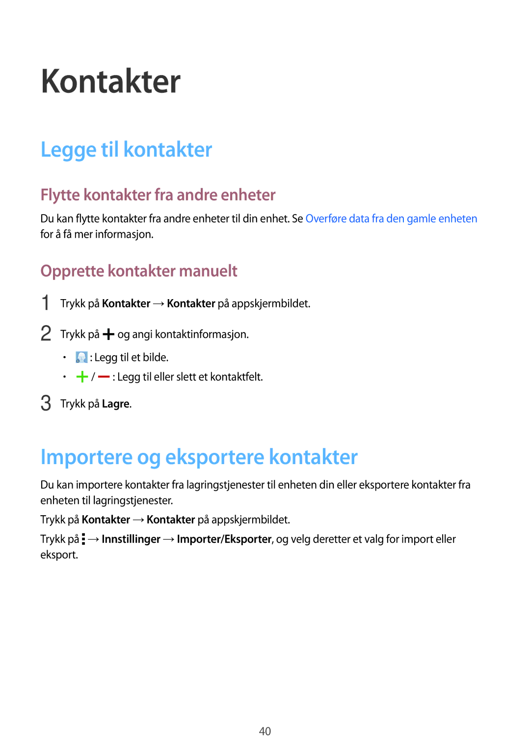 Samsung SM-T560NZKANEE manual Kontakter, Legge til kontakter, Importere og eksportere kontakter, Opprette kontakter manuelt 