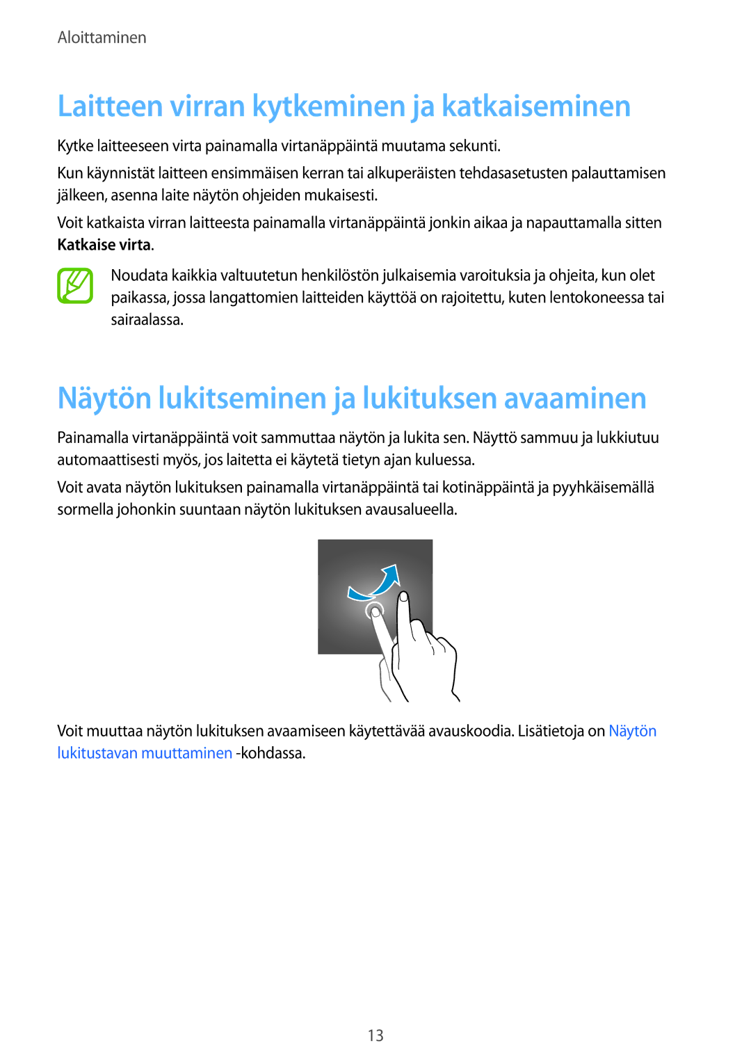 Samsung SM-T560NZKANEE manual Laitteen virran kytkeminen ja katkaiseminen, Näytön lukitseminen ja lukituksen avaaminen 