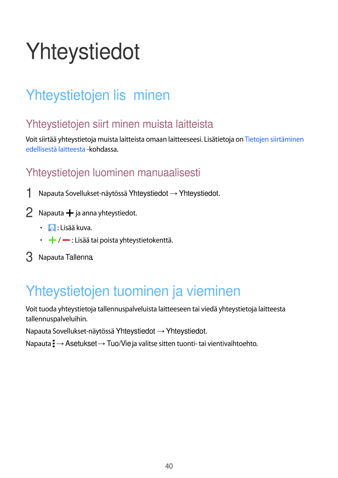 Samsung SM-T560NZKANEE manual Yhteystiedot, Yhteystietojen lisääminen, Yhteystietojen tuominen ja vieminen 