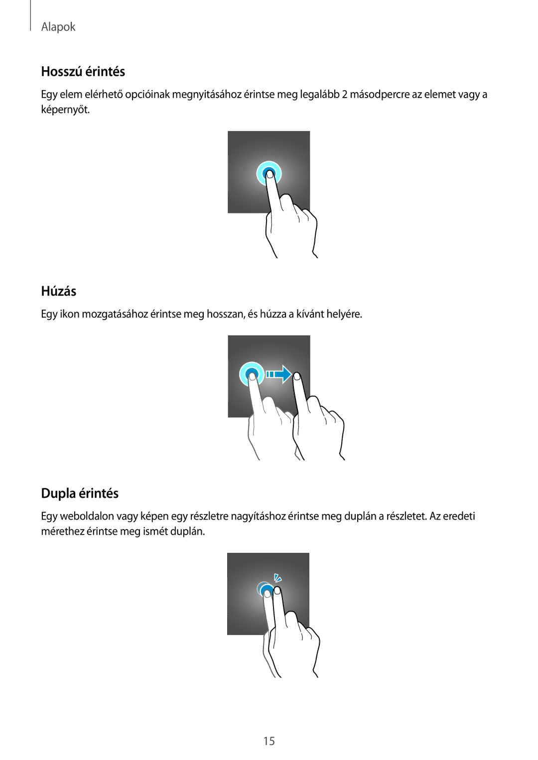 Samsung SM-T560NZKAXEH, SM-T560NZWAXEH, SM-T560NZNAXEH manual Hosszú érintés, Húzás, Dupla érintés 