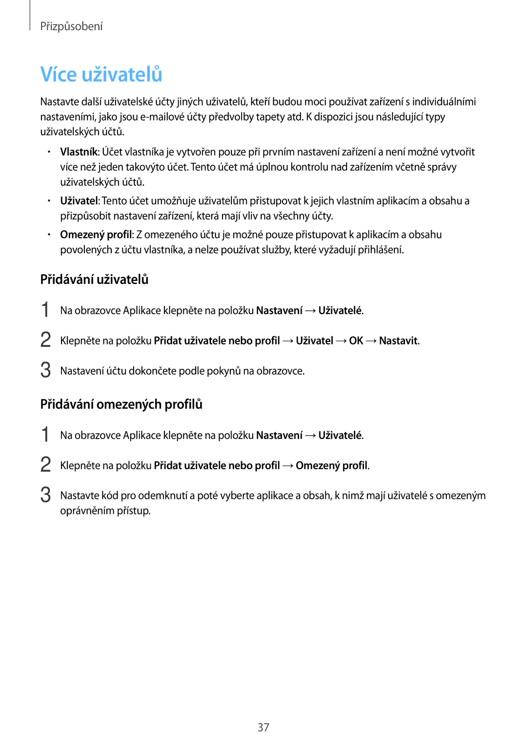 Samsung SM-T560NZKAXEZ manual Více uživatelů, Přidávání uživatelů, Přidávání omezených profilů 