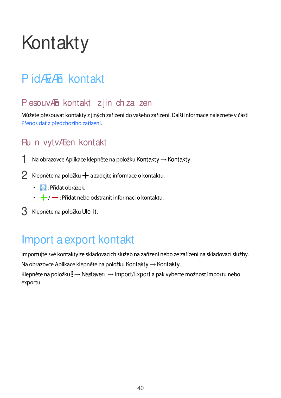 Samsung SM-T560NZKAXEZ manual Kontakty, Přidávání kontaktů, Import a export kontaktů, Přesouvání kontaktů z jiných zařízení 